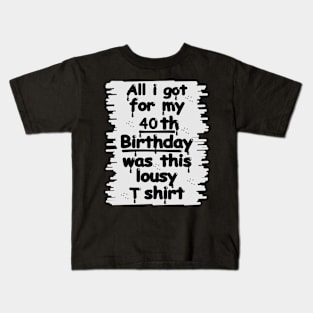 Copy of Copy of Funny Happy 40th Birthday Lousy Graffiti Kids T-Shirt